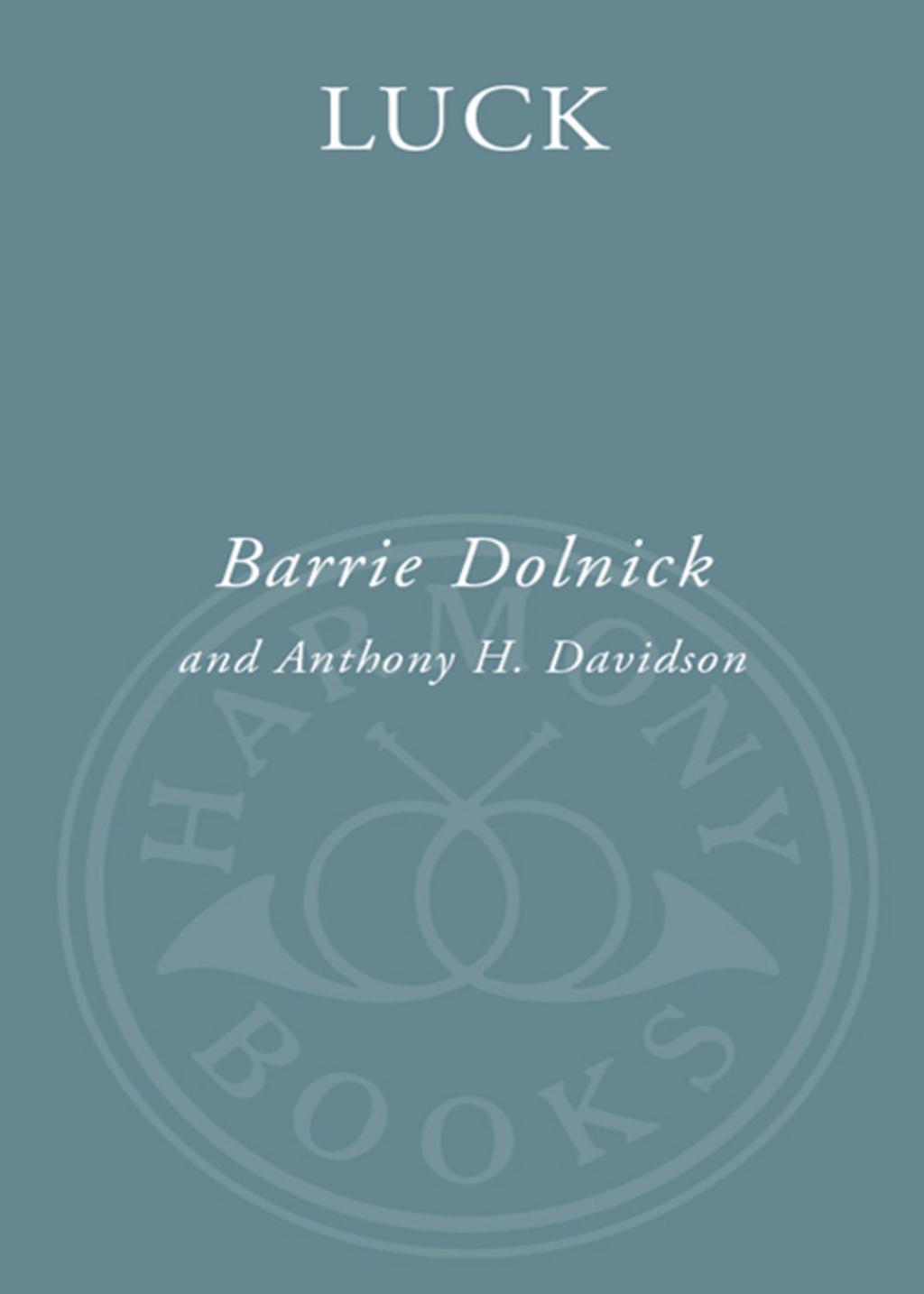Luck Understanding Luck and Improving the Odds - (PDF/EPUB Version)