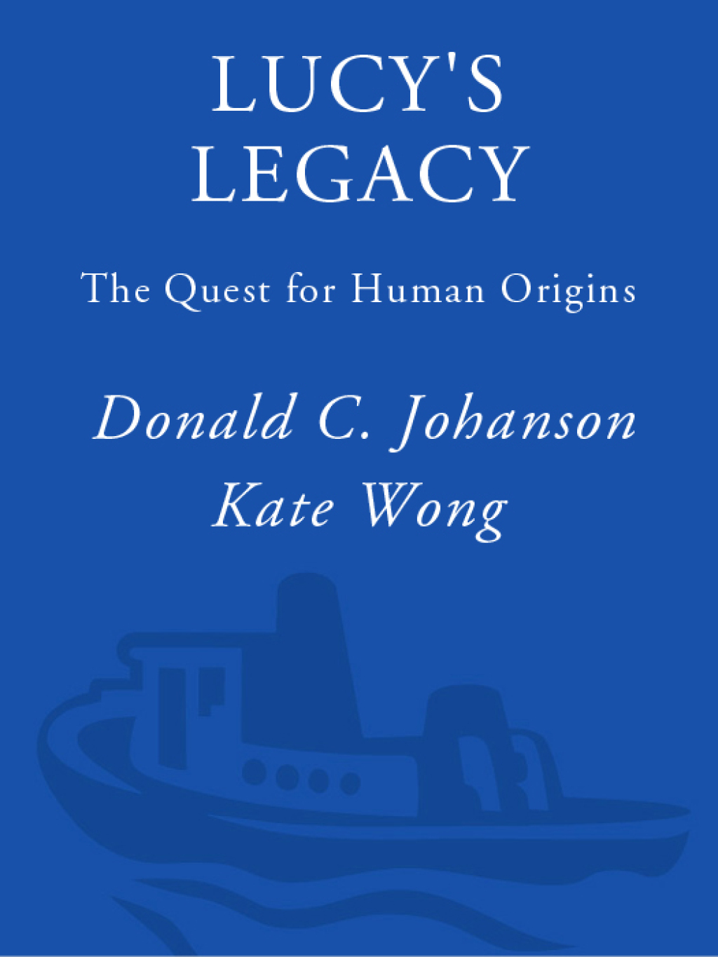 Lucy's Legacy The Quest for Human Origins - (PDF/EPUB Version)