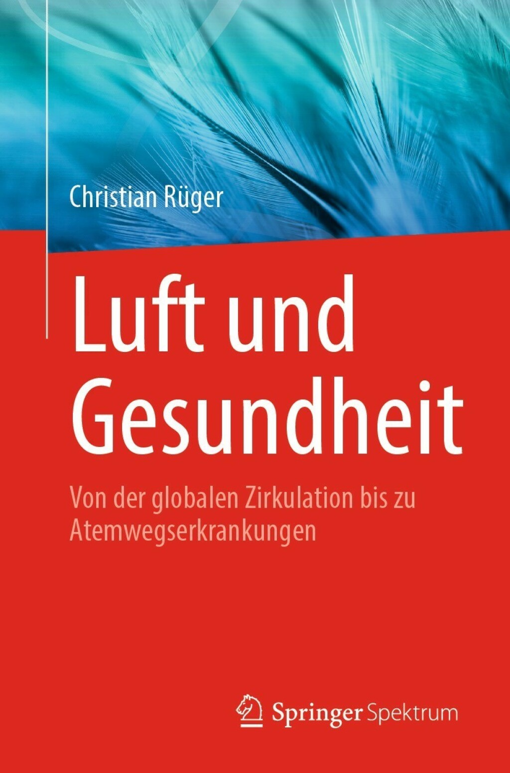 Luft und Gesundheit Von der globalen Zirkulation bis zu Atemwegserkrankungen - (PDF/EPUB Version)