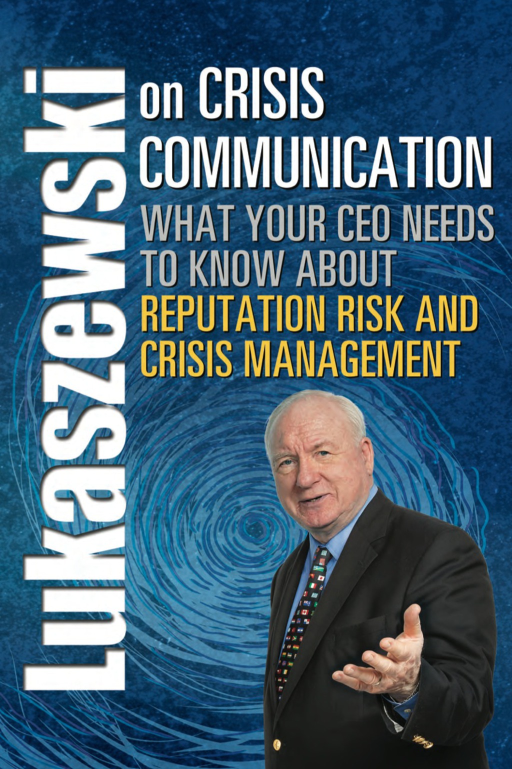 Lukaszewski on Crisis Communication What Your CEO Needs to Know About Reputation Risk and Crisis Management 1st Edition - (PDF/EPUB Version)