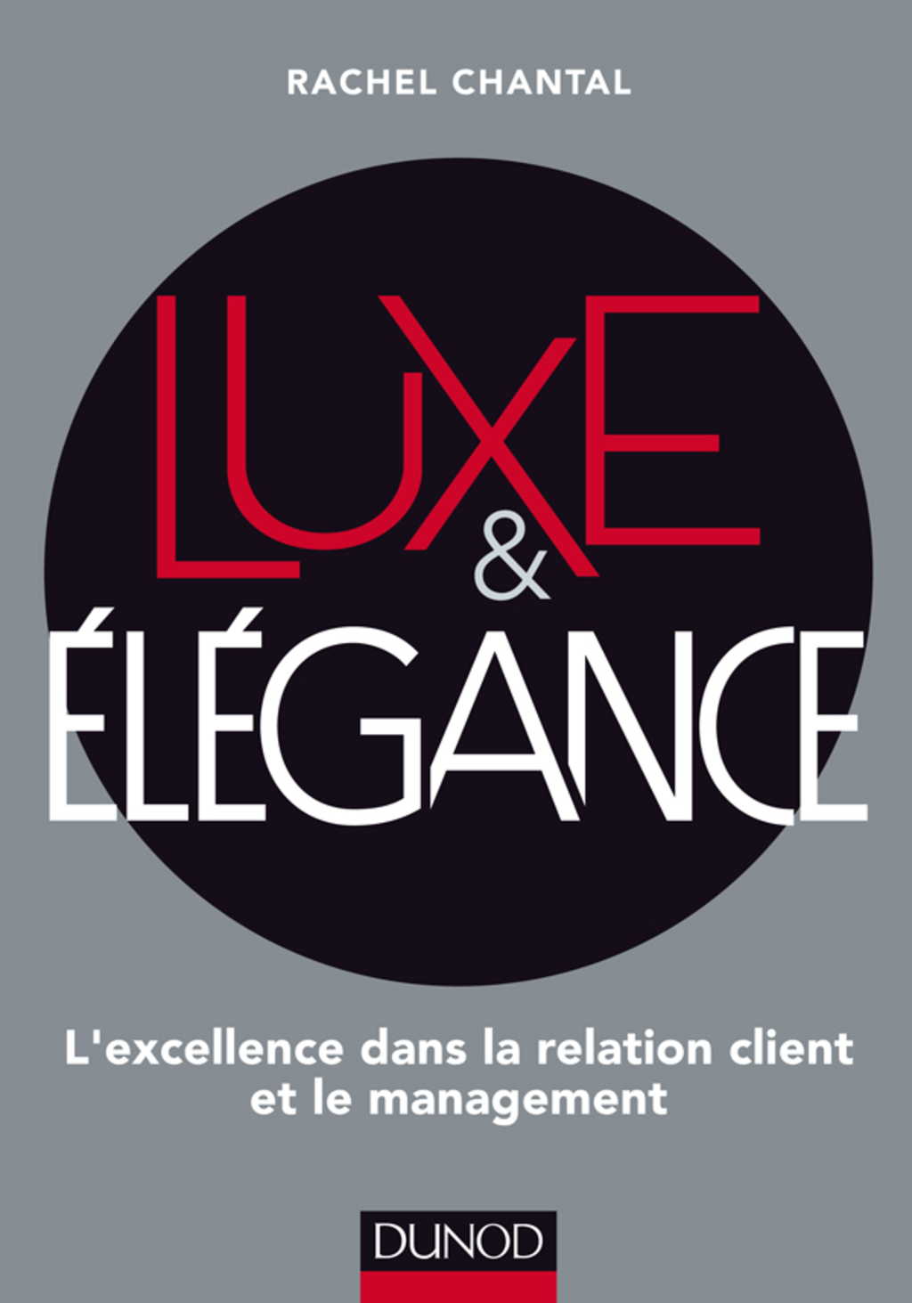 Luxe et ElÃ©gance L'excellence dans la relation client et le management - (PDF/EPUB Version)