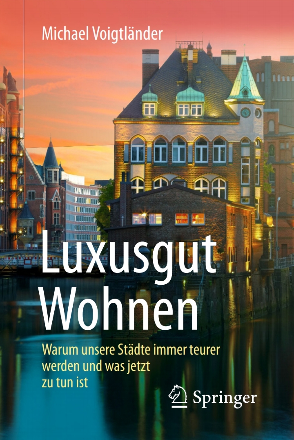 Luxusgut Wohnen Warum unsere StÃ¤dte immer teurer werden und was jetzt zu tun ist - (PDF/EPUB Version)