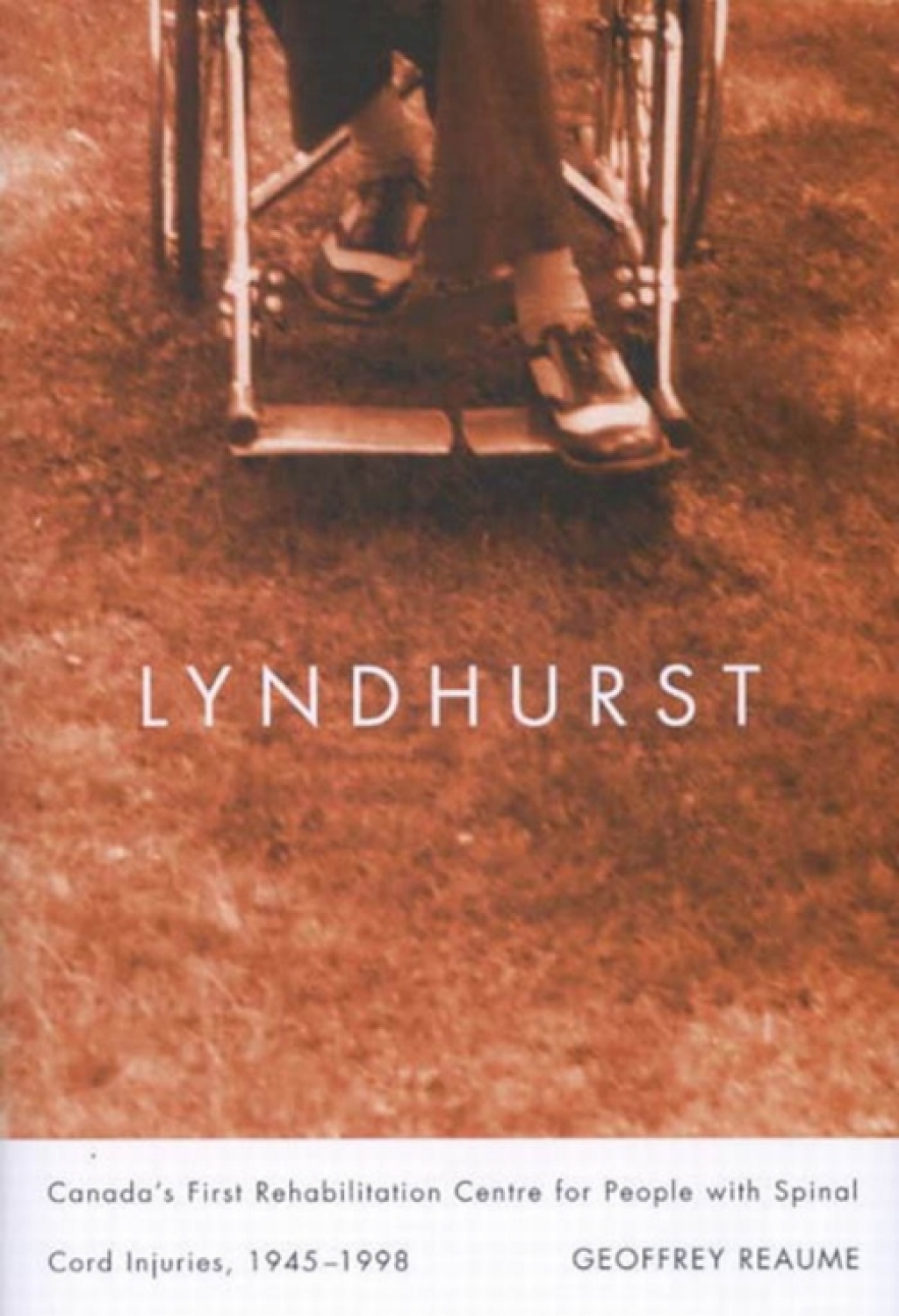 Lyndhurst Canada's First Rehabilitation Centre for People with Spinal Cord Injuries, 1945-1998 - (PDF/EPUB Version)
