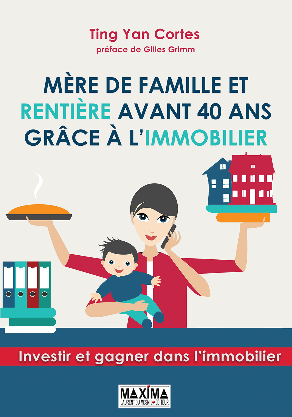 MÃ¨re de famille et rentiÃ¨re avant 40 ans grÃ¢ce Ã  l'immobilier - (PDF/EPUB Version)