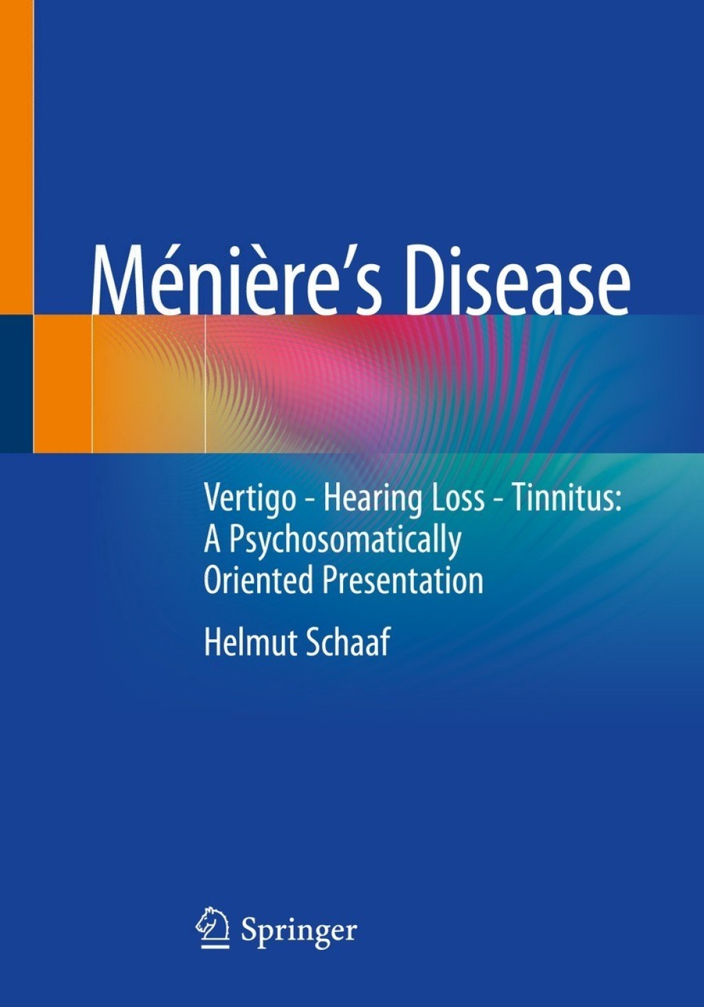 MÃ©niÃ¨reâ€™s Disease Vertigo - Hearing Loss - Tinnitus: A Psychosomatically Oriented Presentation  â€“ PDF/EPUB Version Downloadable