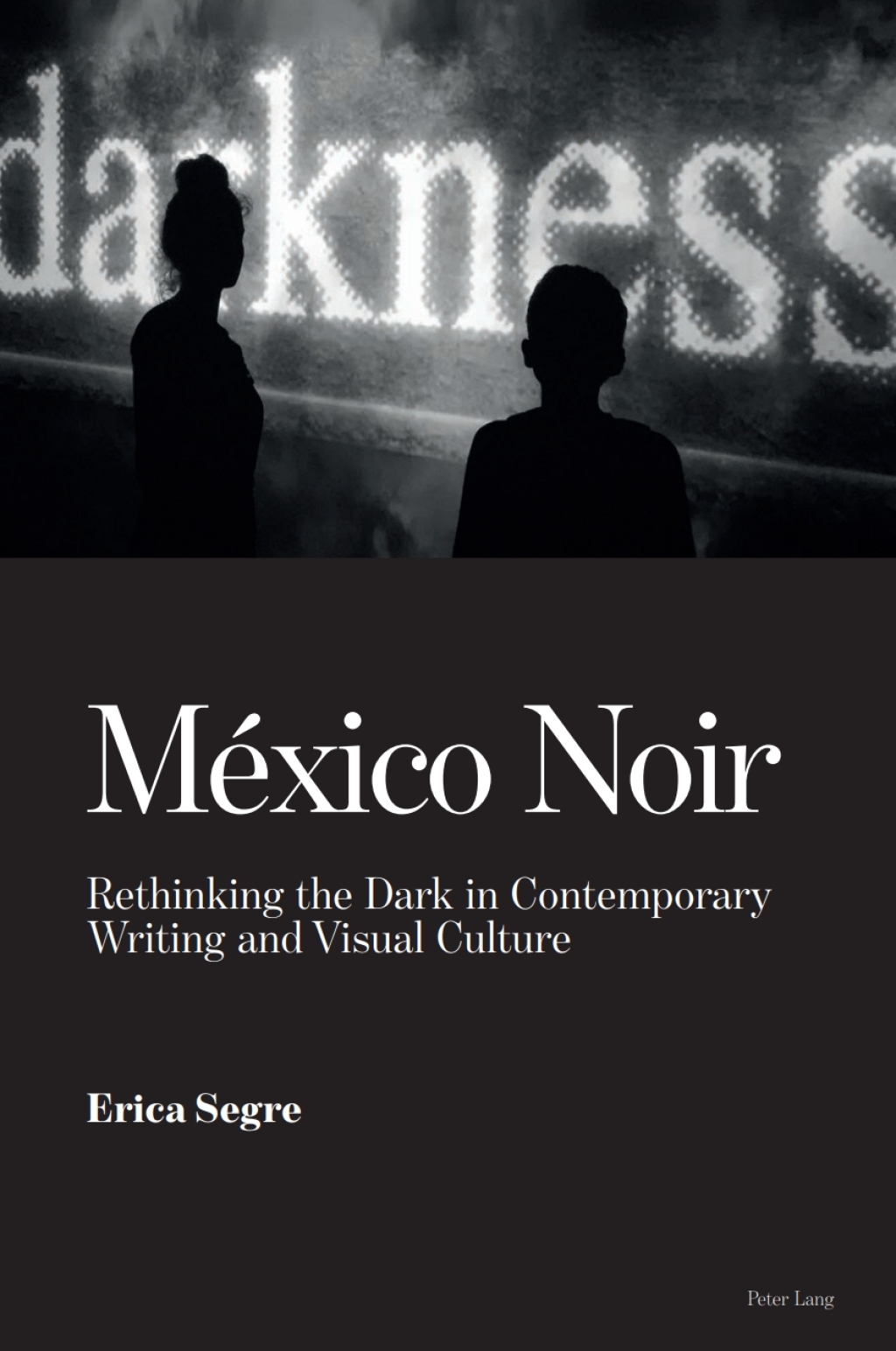MÃ©xico Noir Rethinking the Dark in Contemporary Writing and Visual Culture 1st Edition â€“ PDF/EPUB Version Downloadable