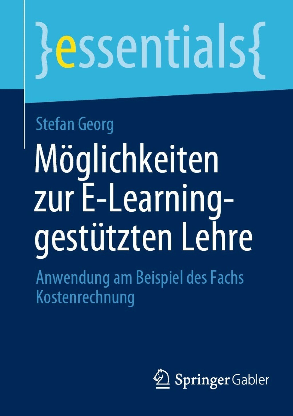 MÃ¶glichkeiten zur E-Learning-gestÃ¼tzten Lehre Anwendung am Beispiel des Fachs Kostenrechnung - (PDF/EPUB Version)