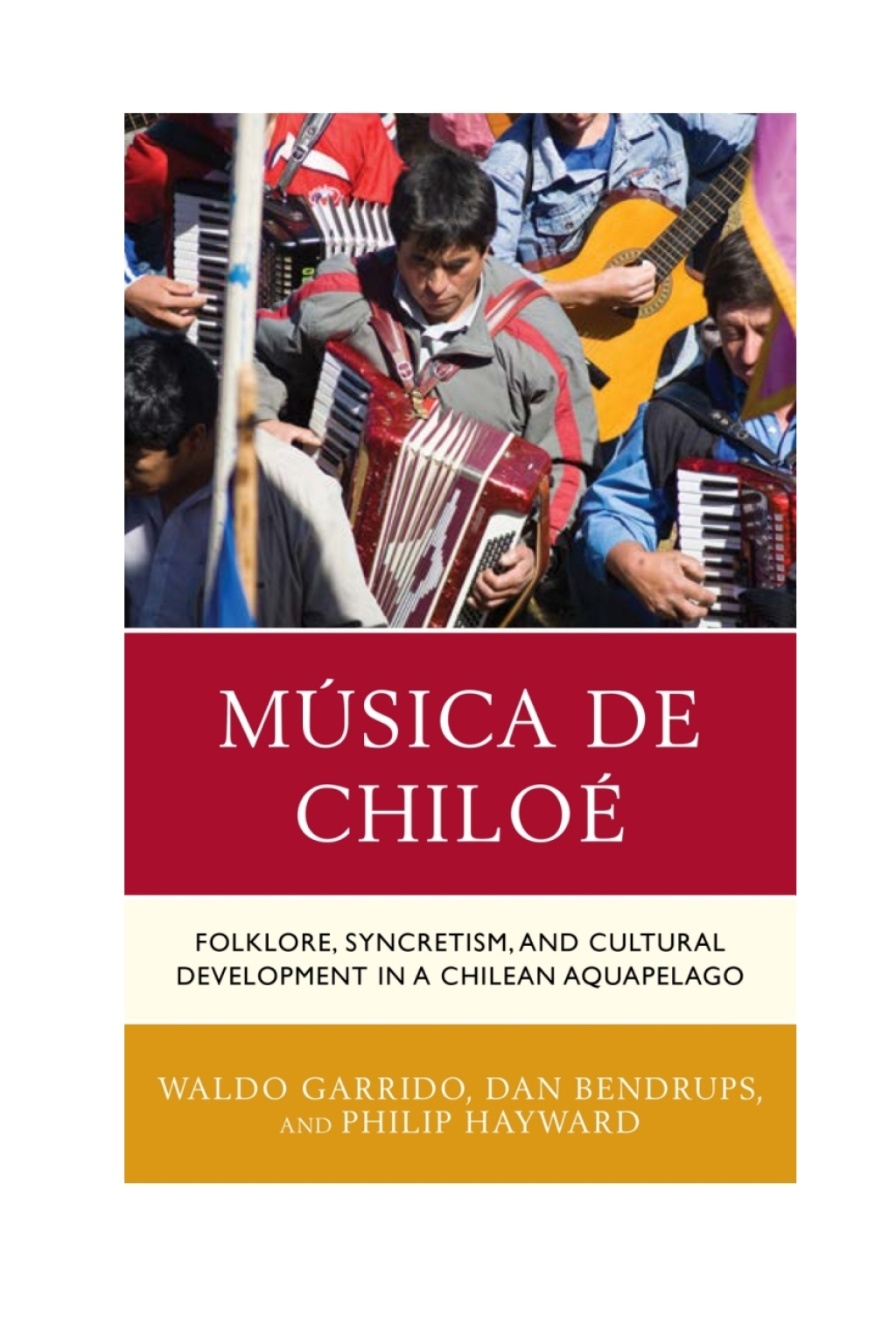 MÃºsica de ChiloÃ© Folklore, Syncretism, and Cultural Development in a Chilean Aquapelago 1st Edition â€“ PDF/EPUB Version Downloadable