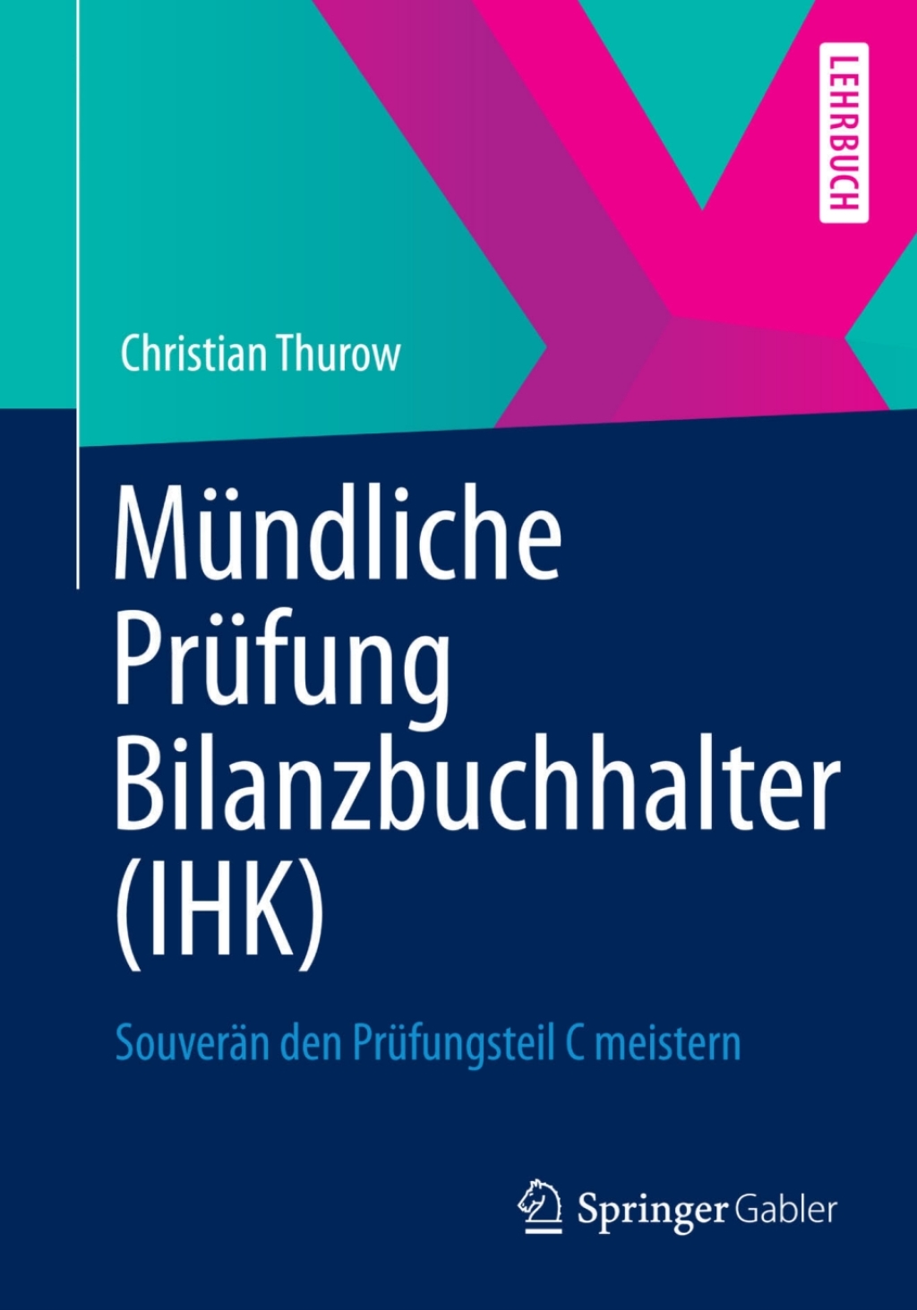 MÃ¼ndliche PrÃ¼fung Bilanzbuchhalter (IHK) SouverÃ¤n den PrÃ¼fungsteil C meistern  â€“ PDF/EPUB Version Downloadable