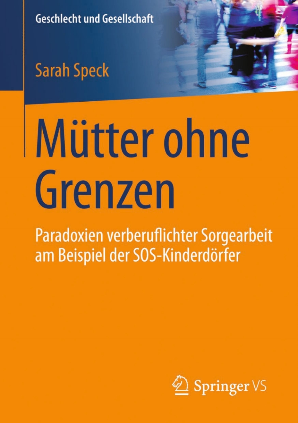 MÃ¼tter ohne Grenzen Paradoxien verberuflichter Sorgearbeit am Beispiel der SOS-KinderdÃ¶rfer  â€“ PDF/EPUB Version Downloadable