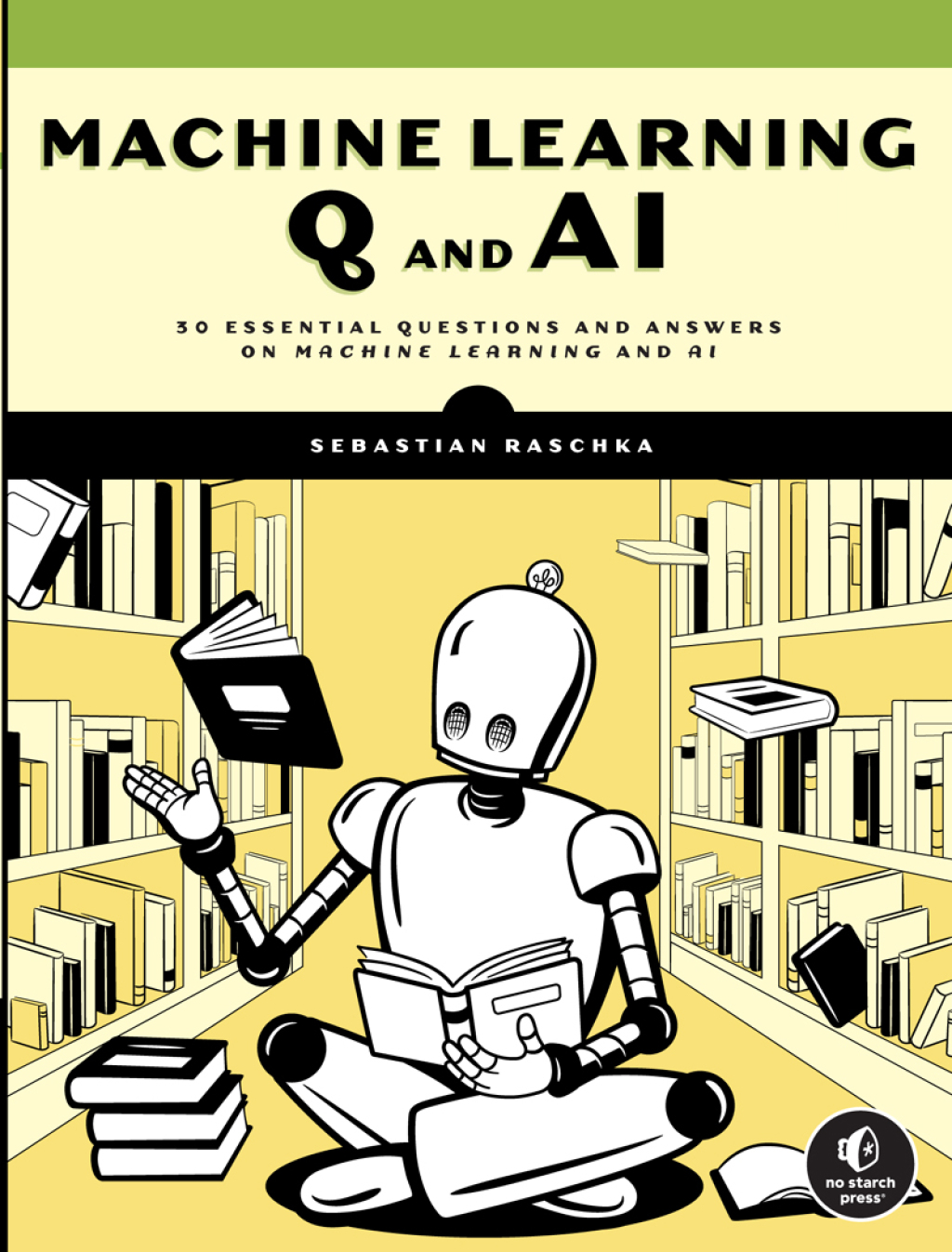 Machine Learning Q and AI 30 Essential Questions and Answers on Machine Learning and AI - (PDF/EPUB Version)