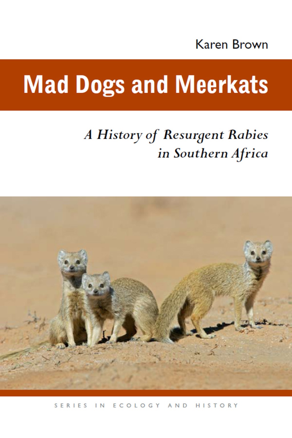 Mad Dogs and Meerkats A History of Resurgent Rabies in Southern Africa 1st Edition - (PDF/EPUB Version)