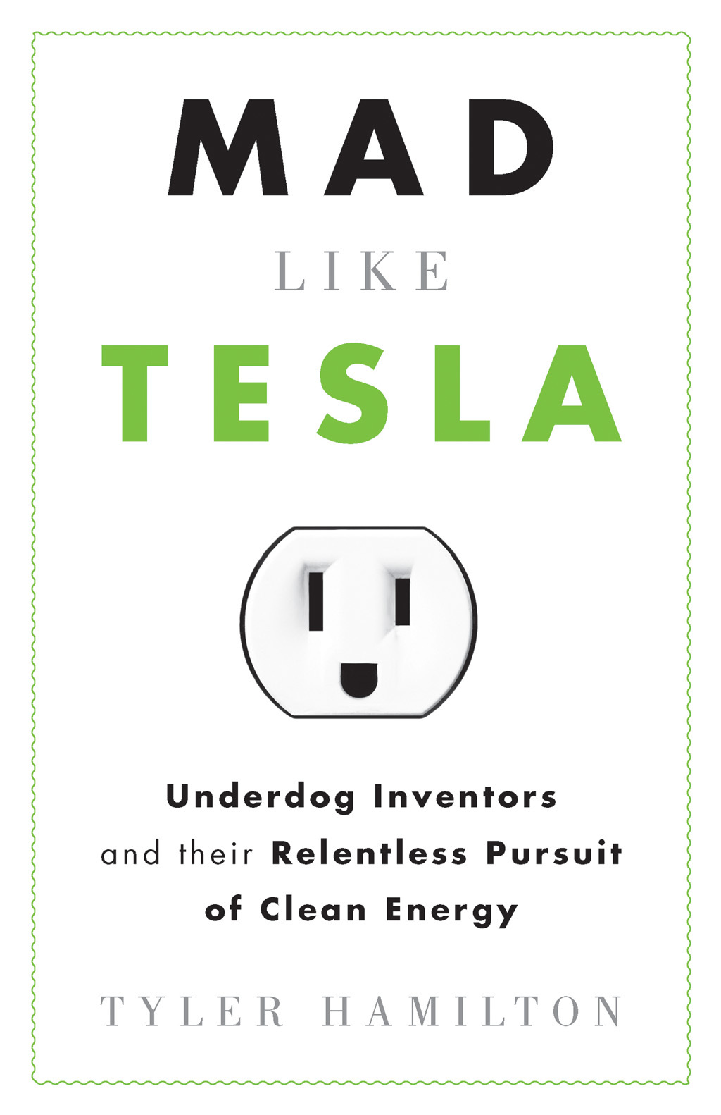 Mad Like Tesla Underdog Inventors and their Relentless Pursuit of Clean Energy - (PDF/EPUB Version)