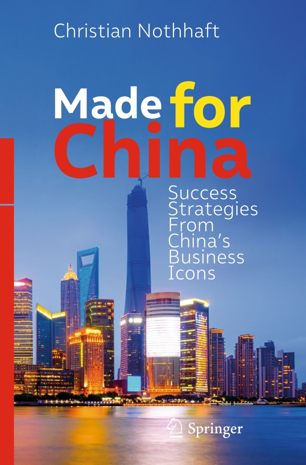 Made for China Success Strategies From Chinaâ€™s Business Icons - (PDF/EPUB Version)