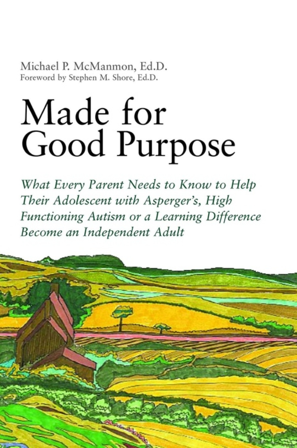 Made for Good Purpose What Every Parent Needs to Know to Help Their Adolescent with Asperger's, High Functioning Autism or a Learning Difference Become an Independent Adult - (PDF/EPUB Version)