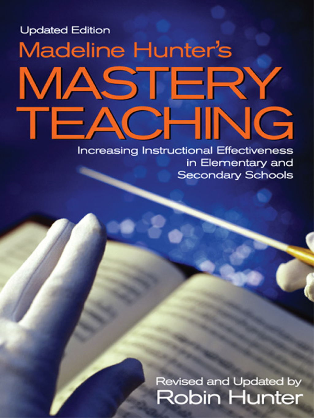 Madeline Hunterâ€²s Mastery Teaching Increasing Instructional Effectiveness in Elementary and Secondary Schools 2nd Edition - (PDF/EPUB Version)
