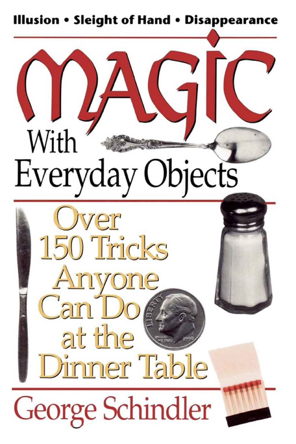 Magic with Everyday Objects Over 150 Tricks Anyone Can Do at the Dinner Table - (PDF/EPUB Version)