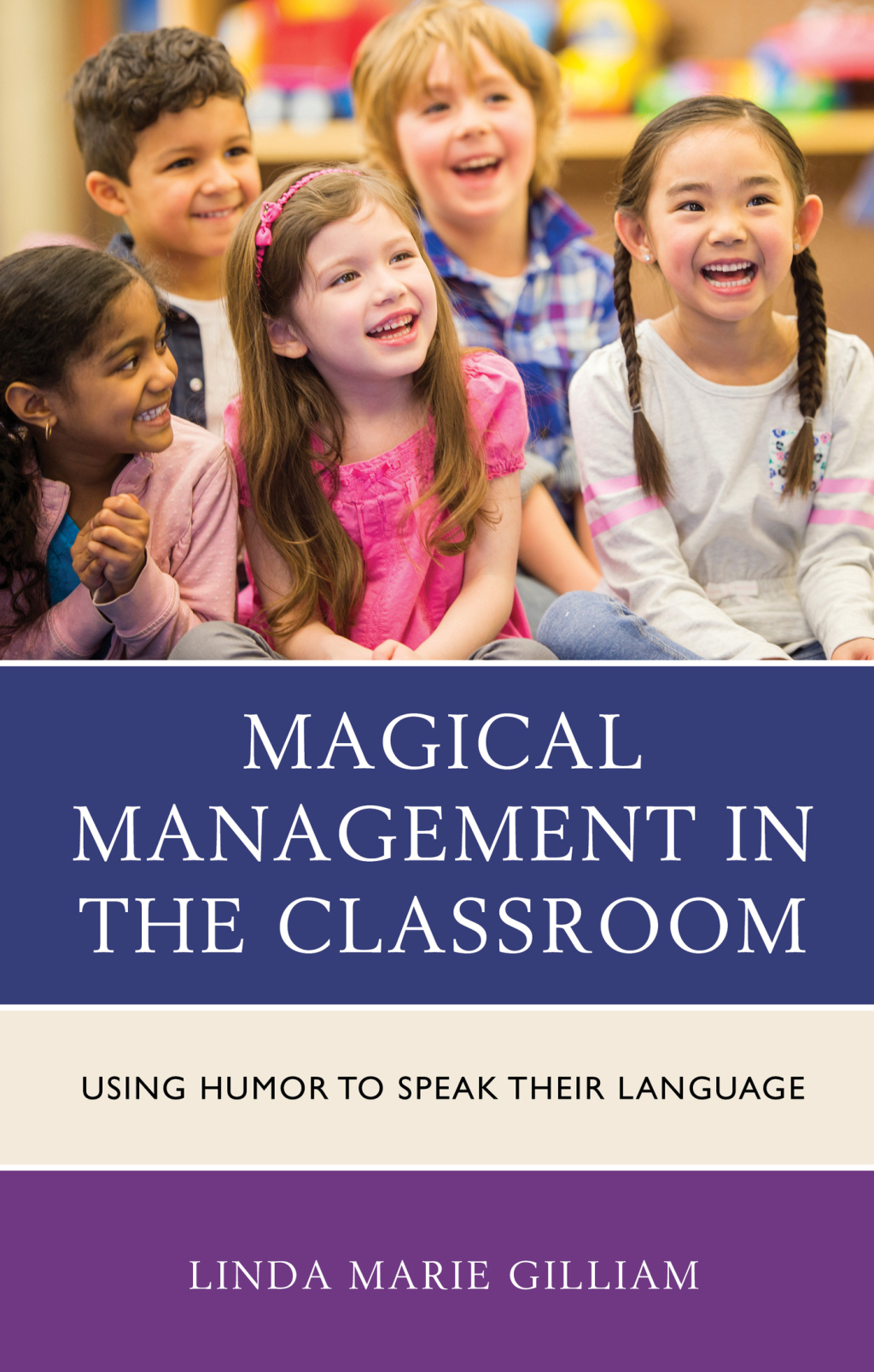 Magical Management in the Classroom Using Humor to Speak Their Language - (PDF/EPUB Version)