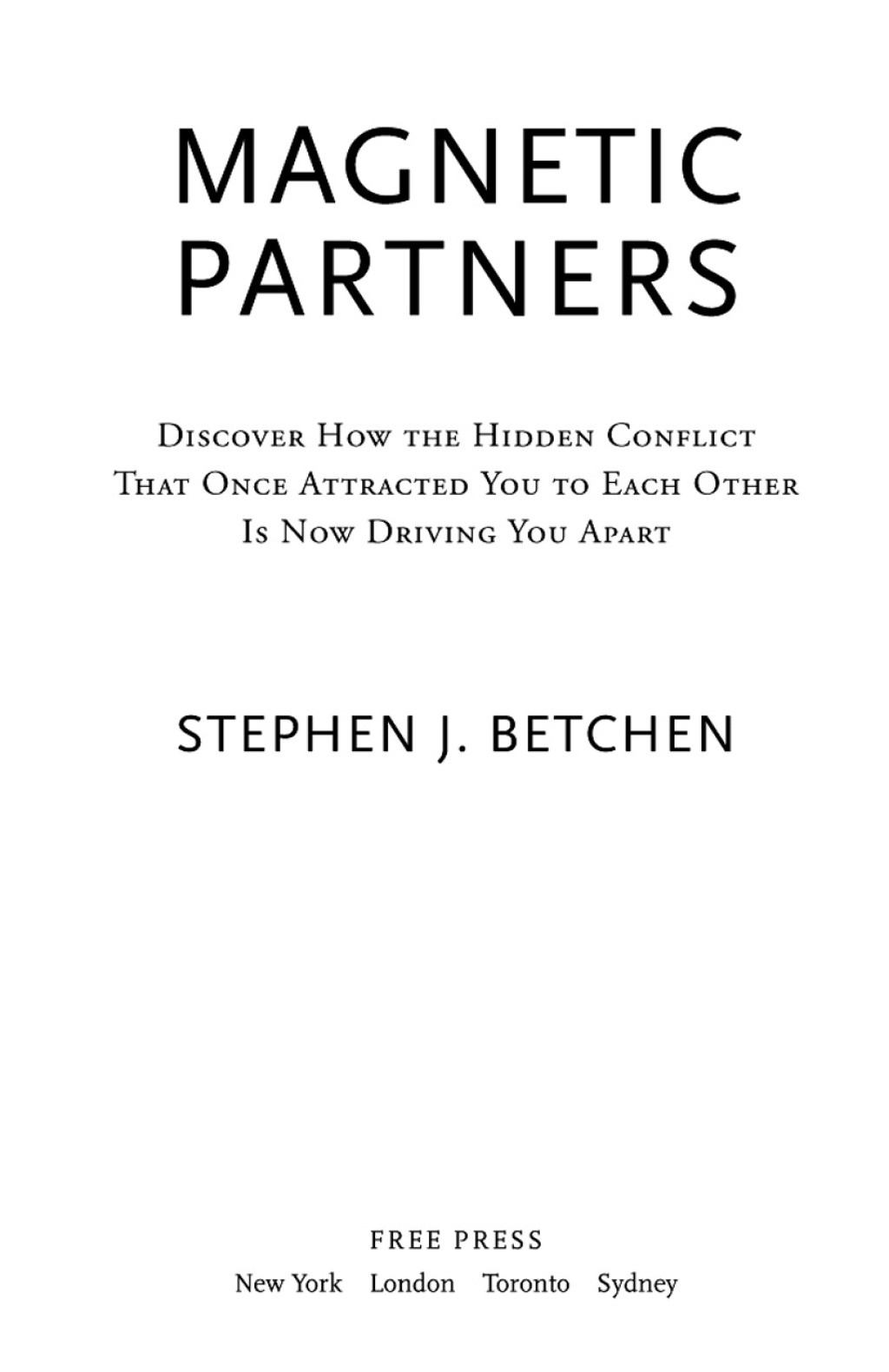 Magnetic Partners Discover How the Hidden Conflict That Once Attracted You to Each Other Is Now Driving You Apart - (PDF/EPUB Version)