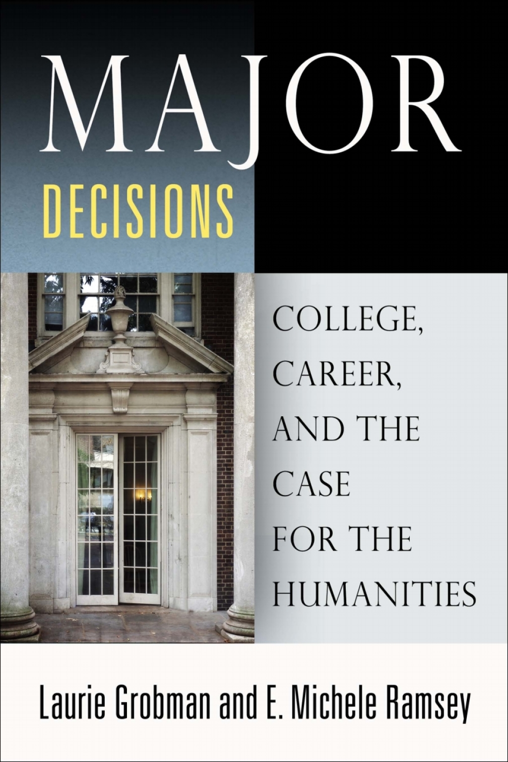 Major Decisions College, Career, and the Case for the Humanities - (PDF/EPUB Version)