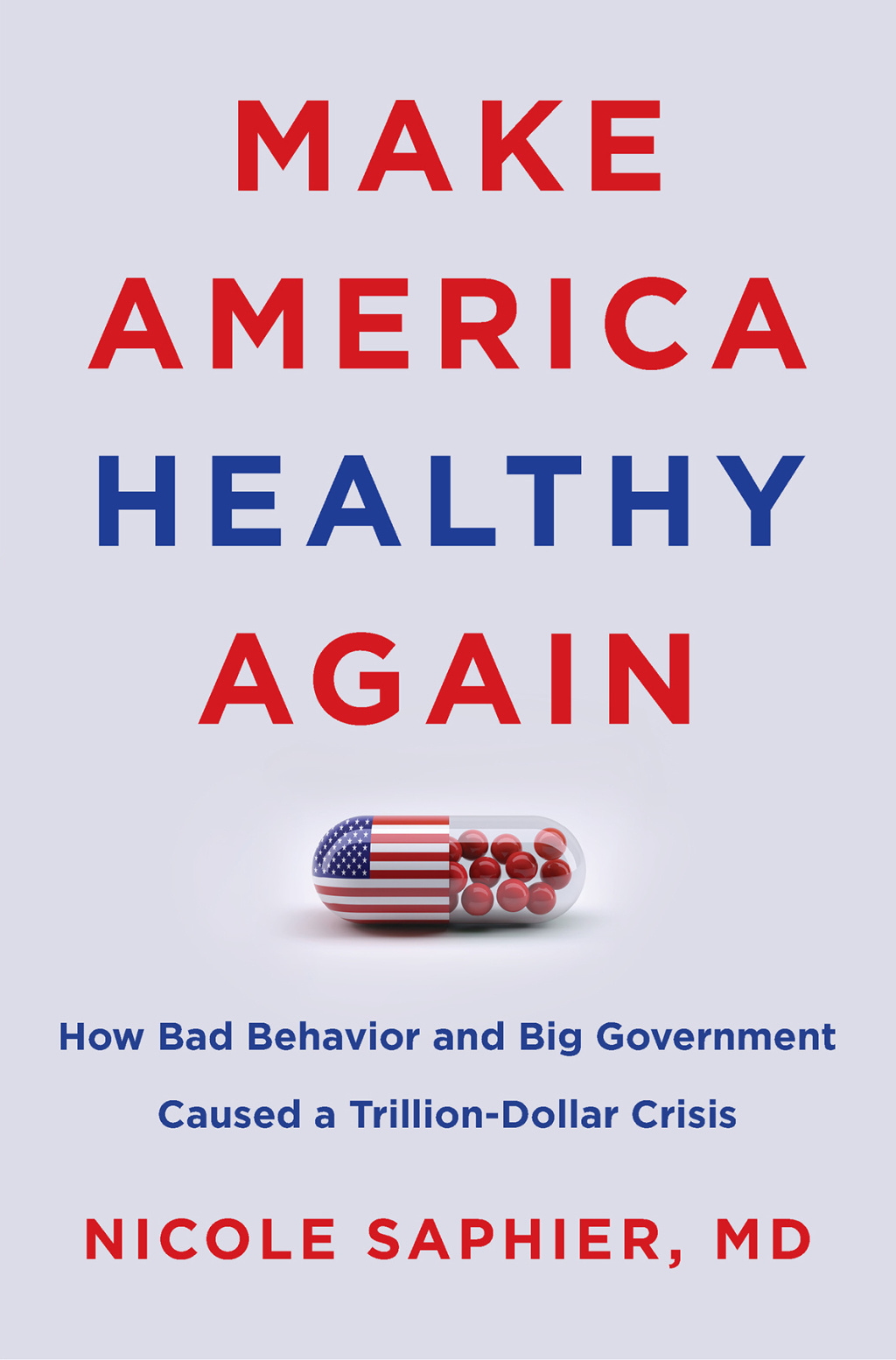Make America Healthy Again How Bad Behavior and Big Government Caused a Trillion-Dollar Crisis - (PDF/EPUB Version)