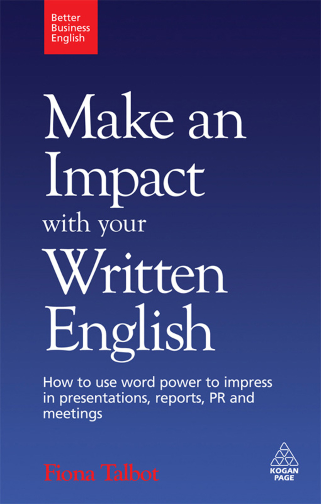 Make an Impact with Your Written English How to Use Word Power to Impress in Presentations, Reports, PR and Meetings 1st Edition - (PDF/EPUB Version)