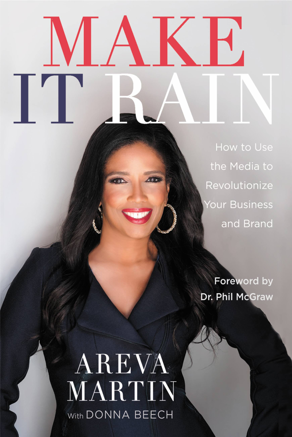 Make It Rain! How to Use the Media to Revolutionize Your Business & Brand - (PDF/EPUB Version)