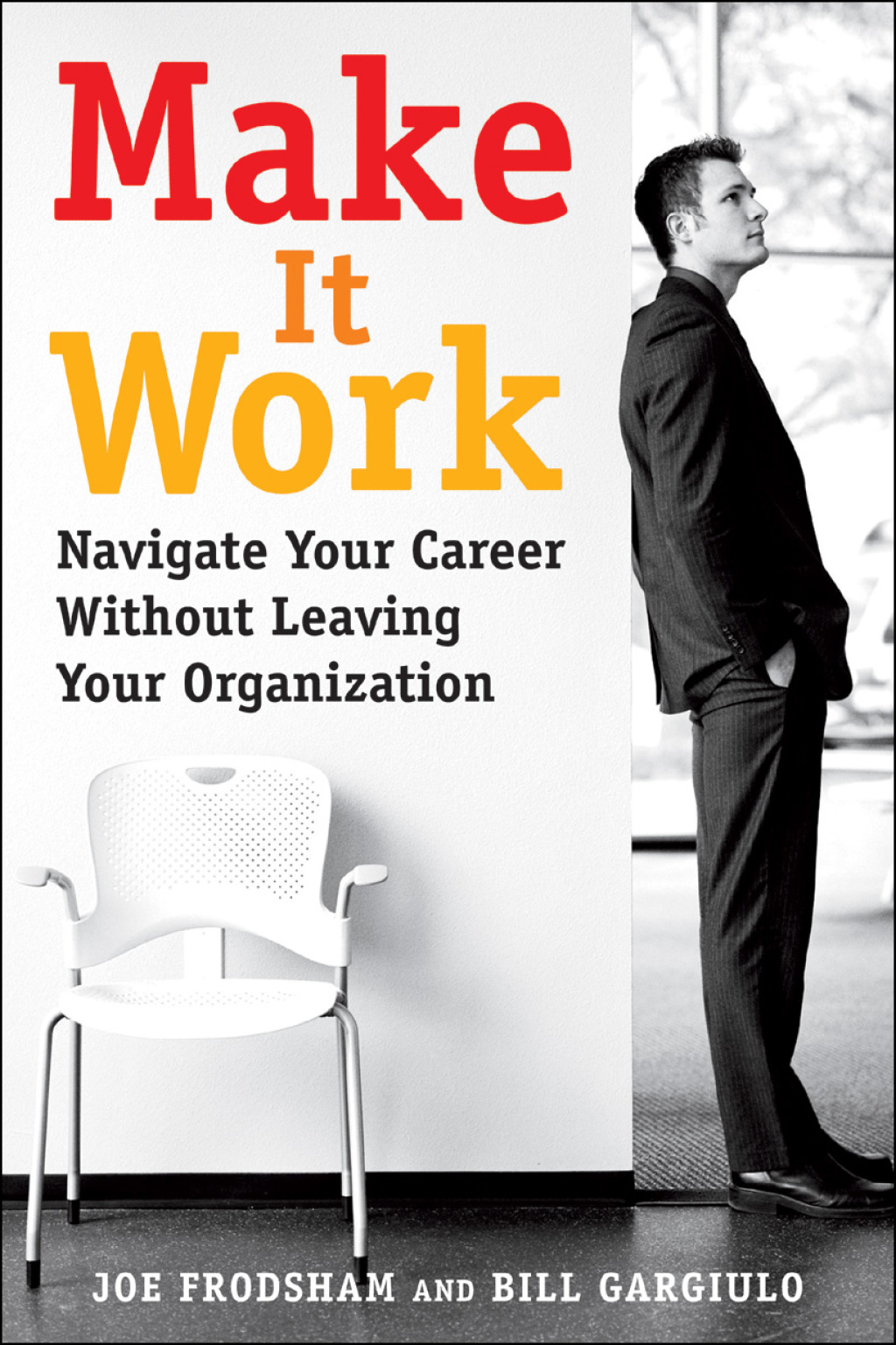 Make It Work Navigate Your Career Without Leaving Your Organization - (PDF/EPUB Version)