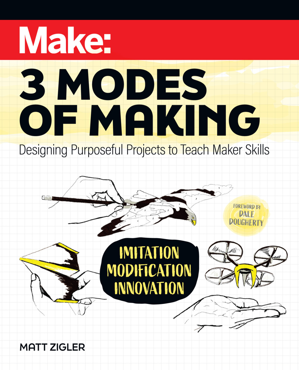 Make: Three Modes of Making Designing Purposeful Projects to Teach Maker Skills 1st Edition - (PDF/EPUB Version)