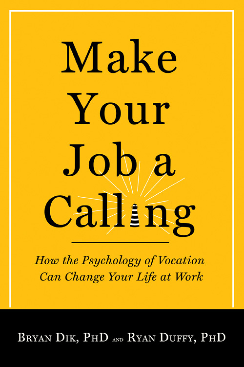 Make Your Job a Calling How the Psychology of Vocation Can Change Your Life at Work - (PDF/EPUB Version)