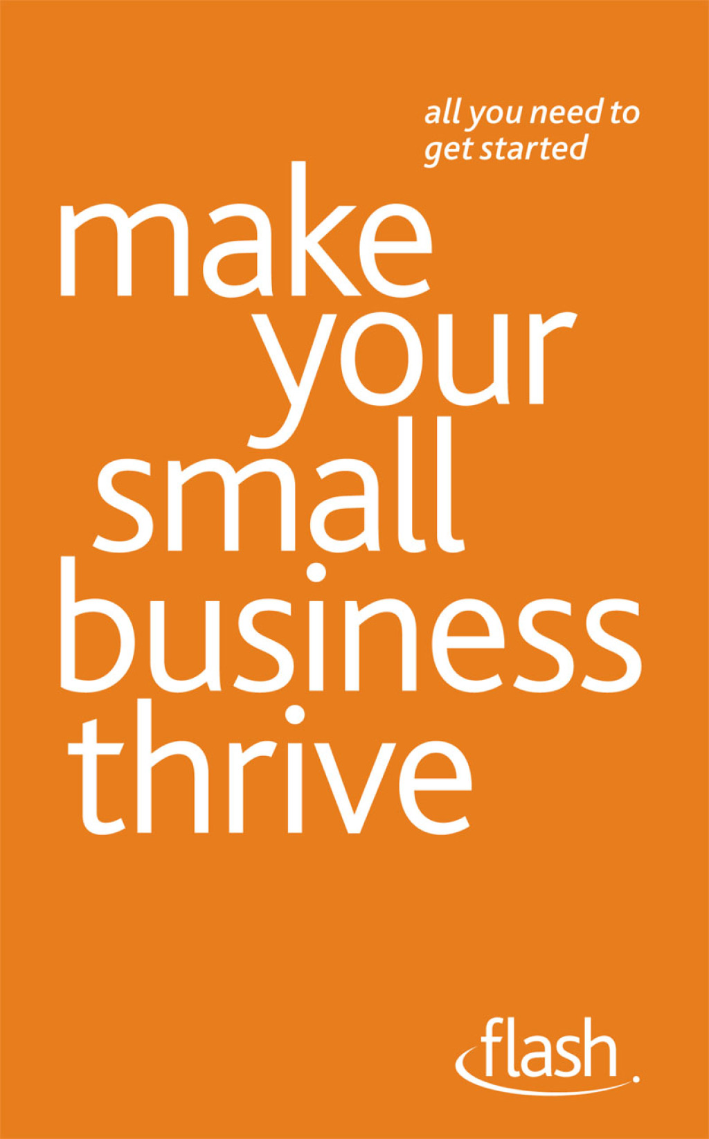 Make Your Small Business Thrive: Flash - (PDF/EPUB Version)