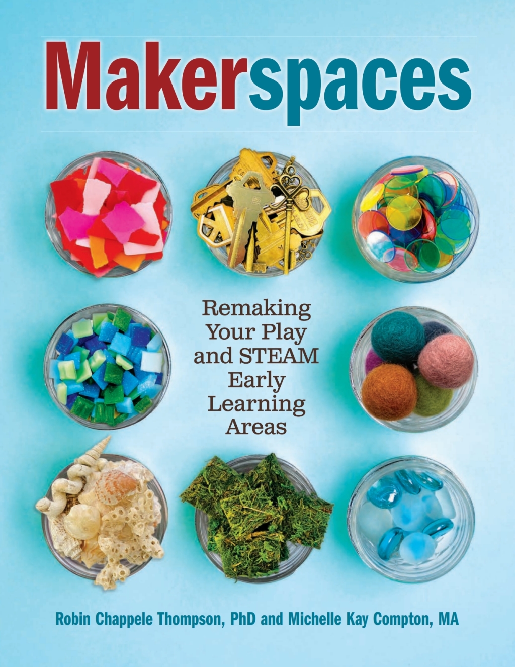 Makerspaces: Remaking Your Play and STEAM Early Learning Areas 1st Edition - (PDF/EPUB Version)