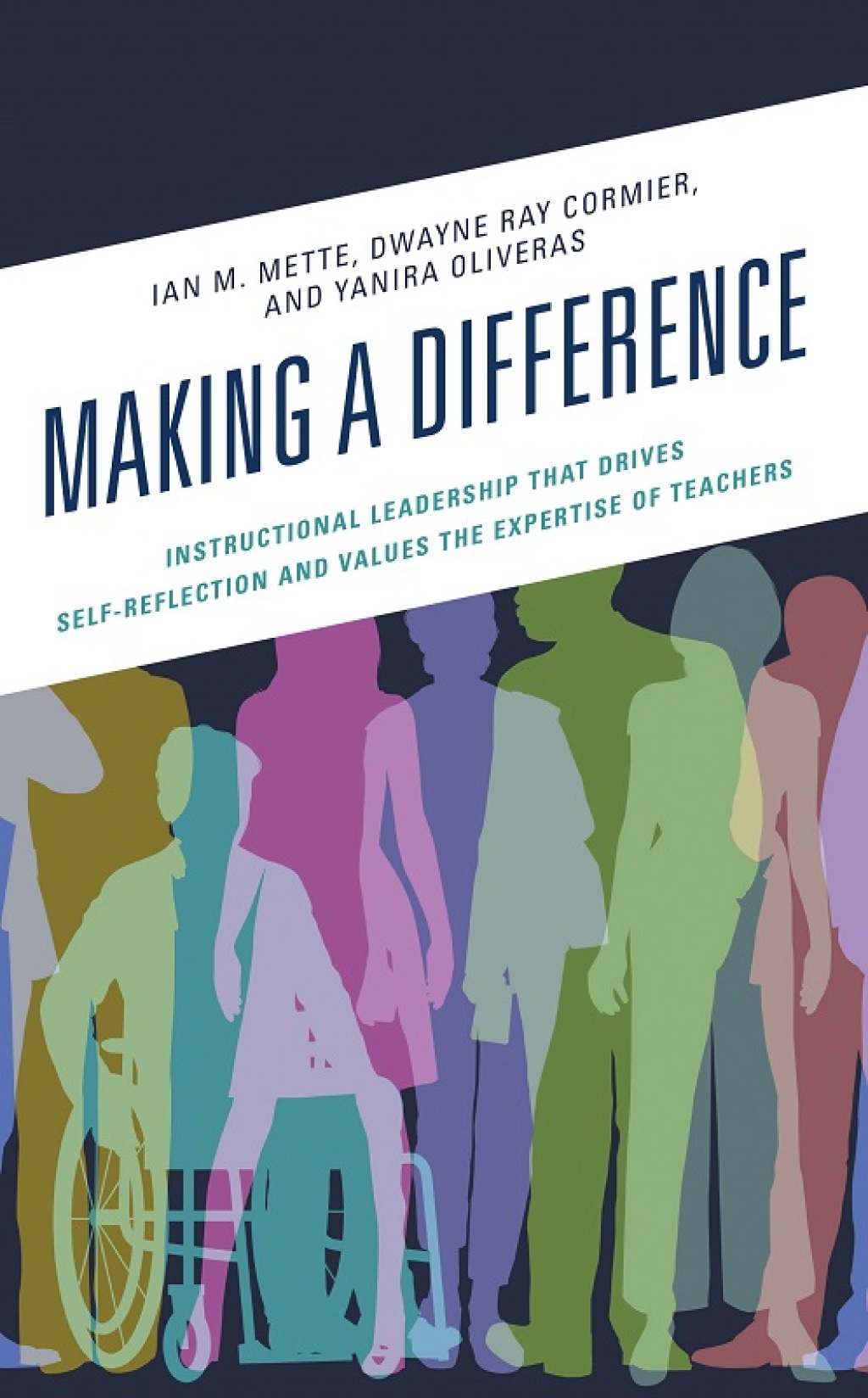 Making a Difference Instructional Leadership That Drives Self-Reflection and Values the Expertise of Teachers - (PDF/EPUB Version)