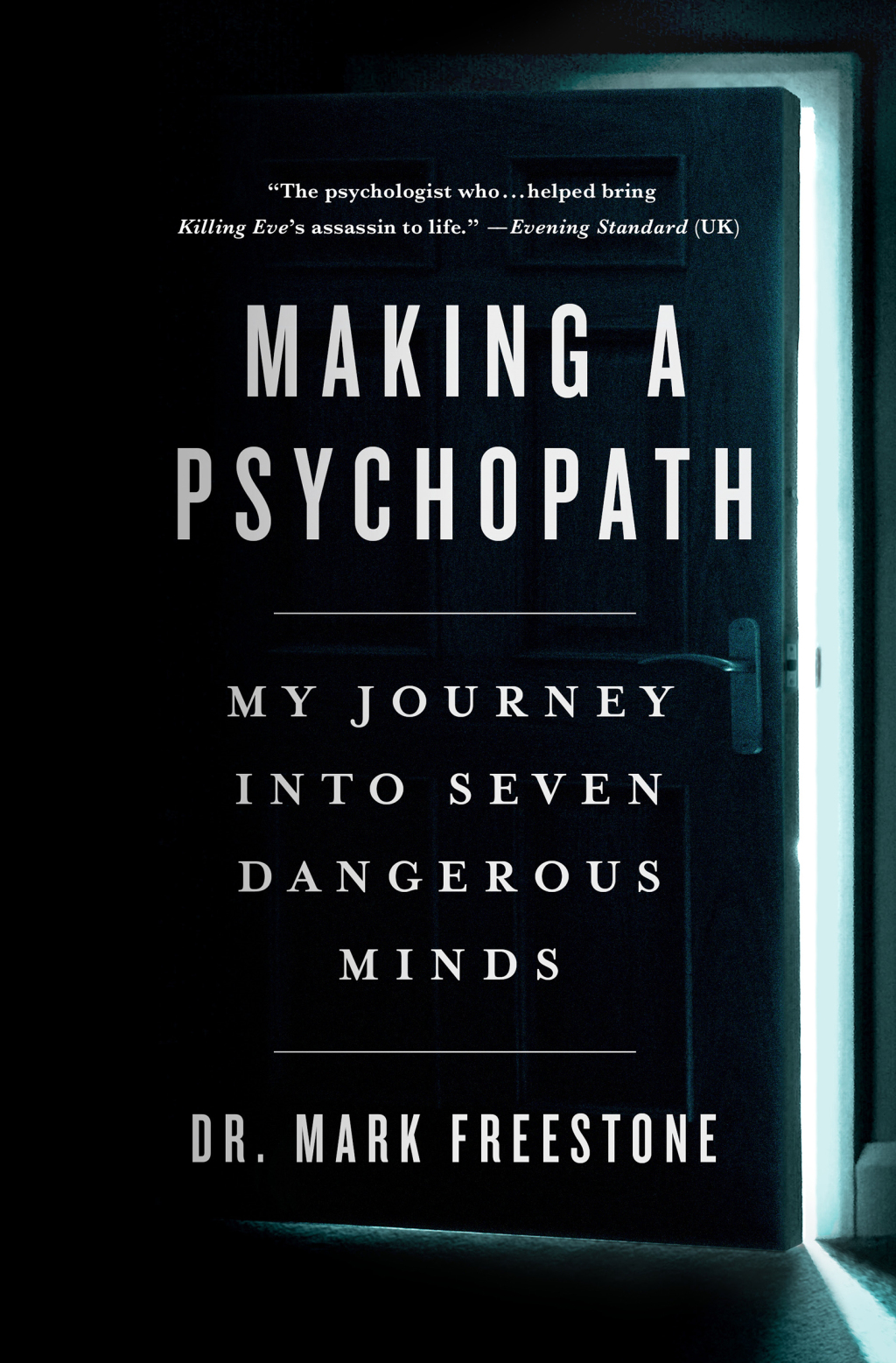 Making a Psychopath My Journey into Seven Dangerous Minds - (PDF/EPUB Version)