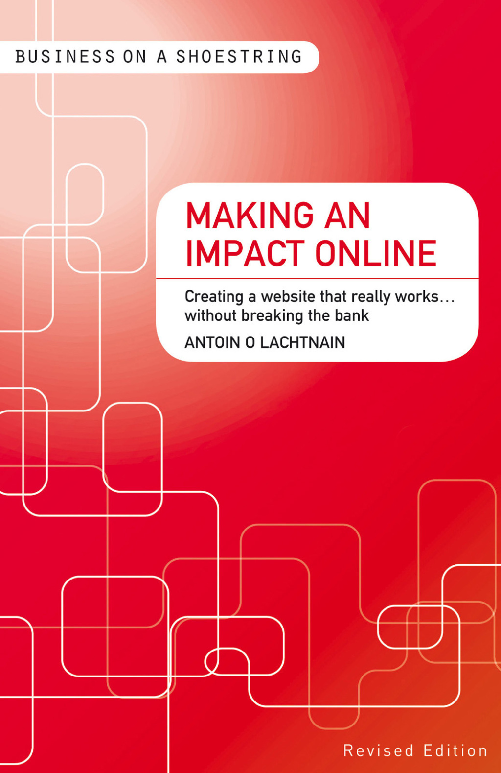 Making an Impact Online Creating a Website That Really Works...Without Breaking the Bank 1st Edition - (PDF/EPUB Version)