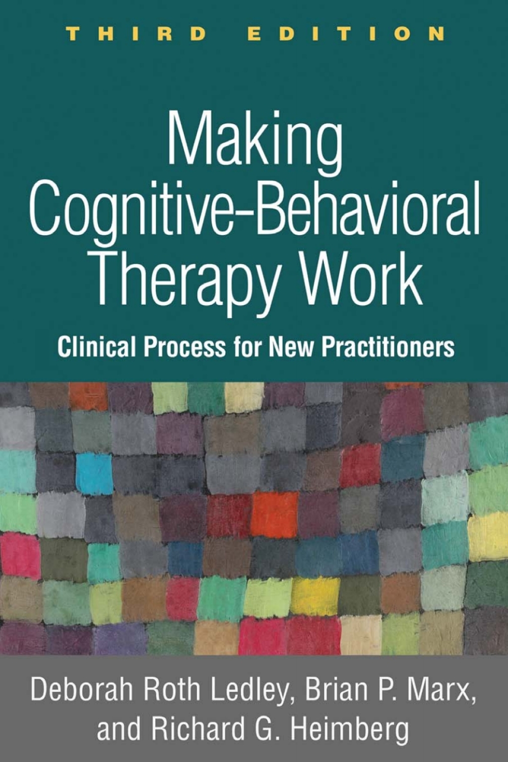 Making Cognitive-Behavioral Therapy Work Clinical Process for New Practitioners 3rd Edition - (PDF/EPUB Version)