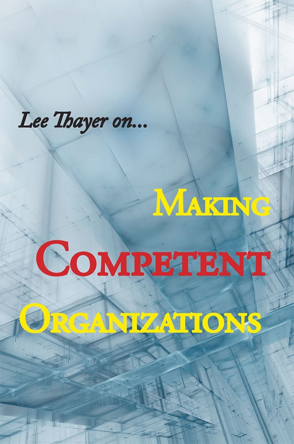 Making Competent Organizations - (PDF/EPUB Version)