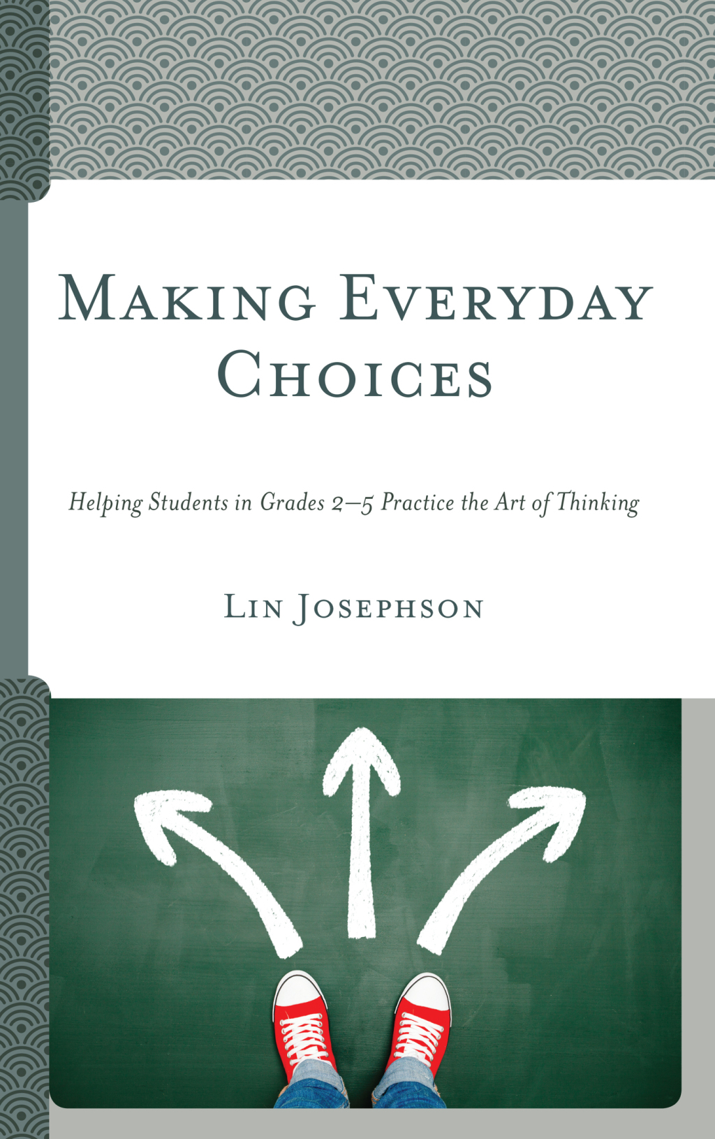 Making Everyday Choices Helping Students in Grades 2-5 Practice the Art of Thinking - (PDF/EPUB Version)