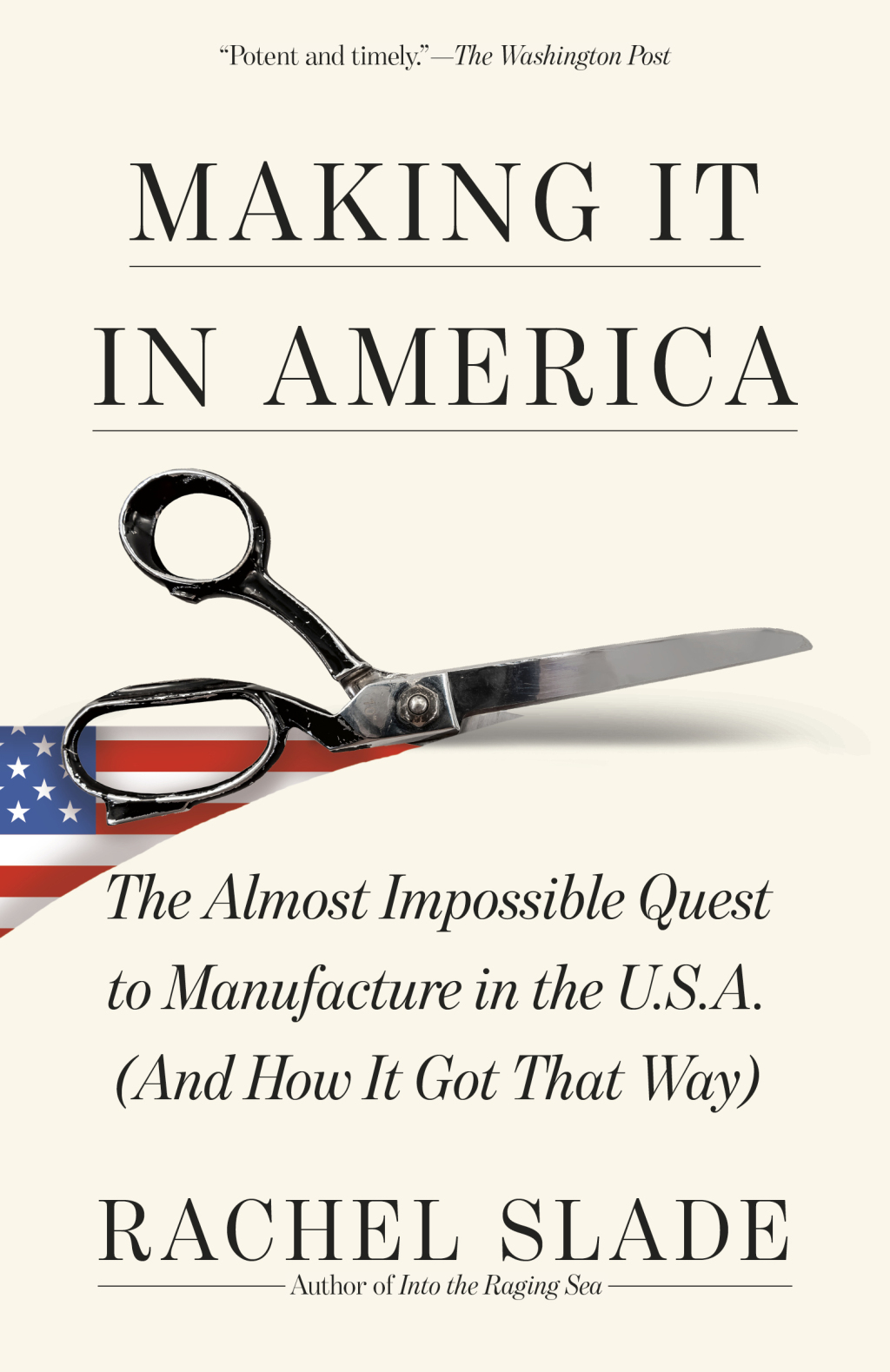 Making It in America The Almost Impossible Quest to Manufacture in the U.S.A. (And How It Got That Way) - (PDF/EPUB Version)