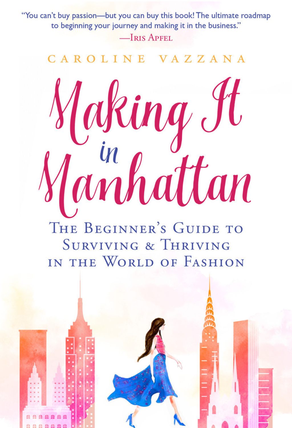 Making It in Manhattan The Beginner's Guide to Surviving & Thriving in the World of Fashion - (PDF/EPUB Version)