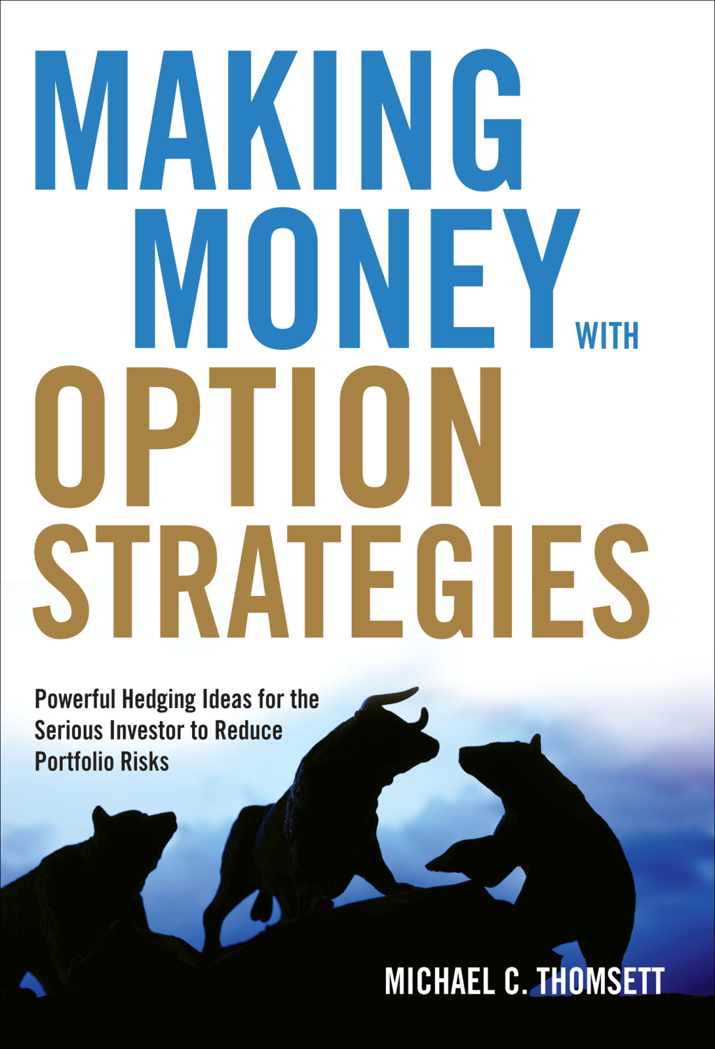 Making Money with Option Strategies Powerful Hedging Ideas for the Serious Investor to Reduce Portfolio Risks - (PDF/EPUB Version)