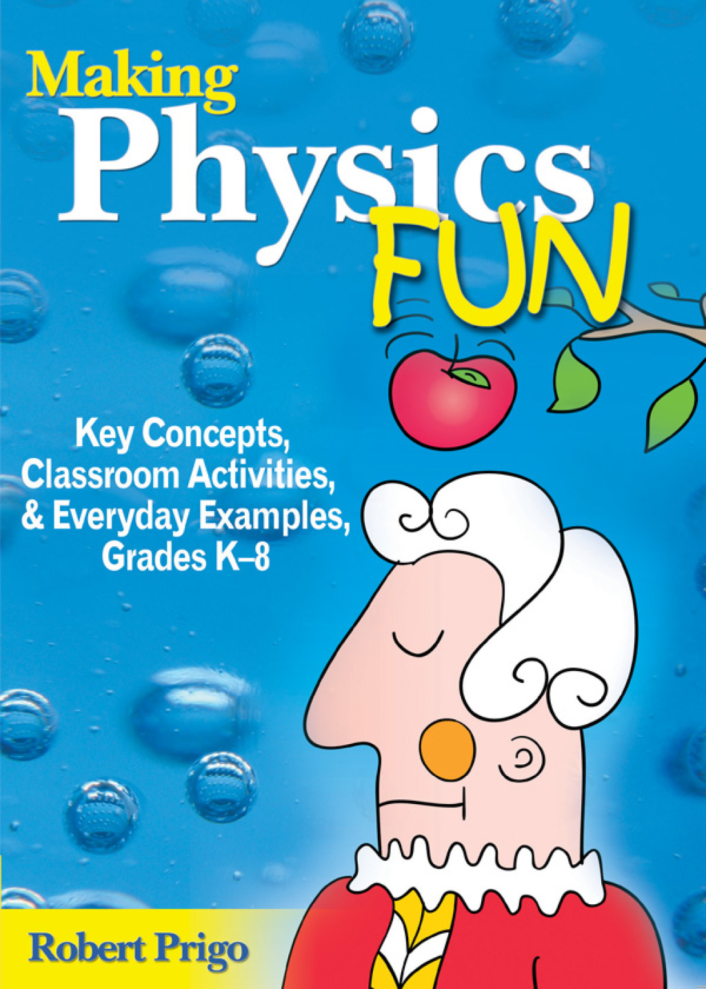 Making Physics Fun Key Concepts, Classroom Activities, and Everyday Examples, Grades K?8 - (PDF/EPUB Version)