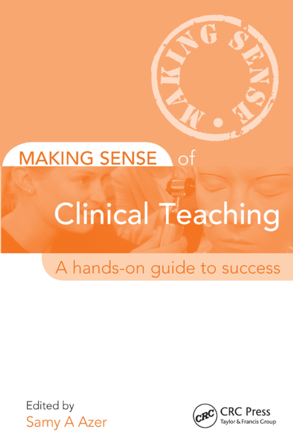 Making Sense of Clinical Teaching A Hands-on Guide to Success 1st Edition - (PDF/EPUB Version)