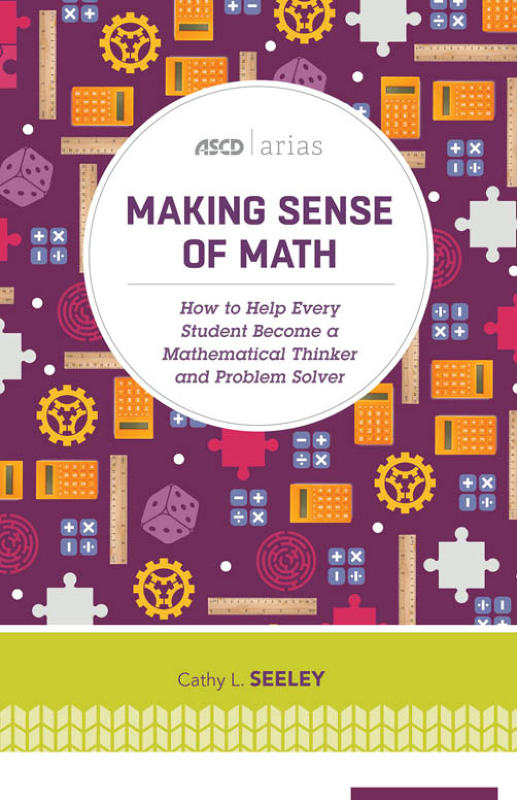 Making Sense of Math How to Help Every Student Become a Mathematical Thinker and Problem Solver (ASCD Arias) - (PDF/EPUB Version)
