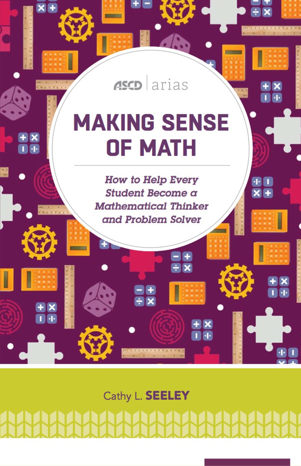 Making Sense of Math How to Help Every Student Become a Mathematical Thinker and Problem Solver (ASCD Arias) - (PDF/EPUB Version)