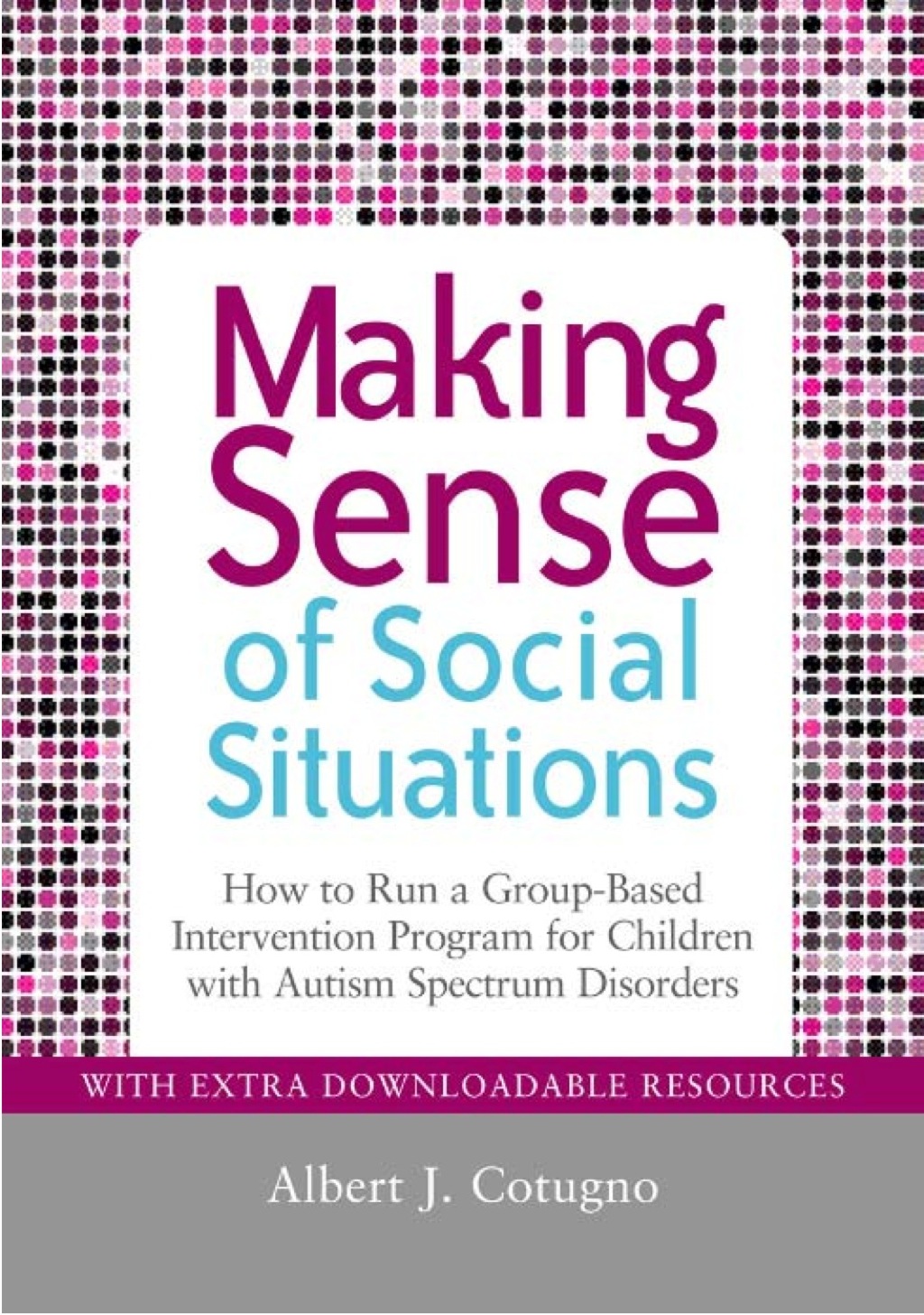 Making Sense of Social Situations How to Run a Group-Based Intervention Program for Children with Autism Spectrum Disorders - (PDF/EPUB Version)