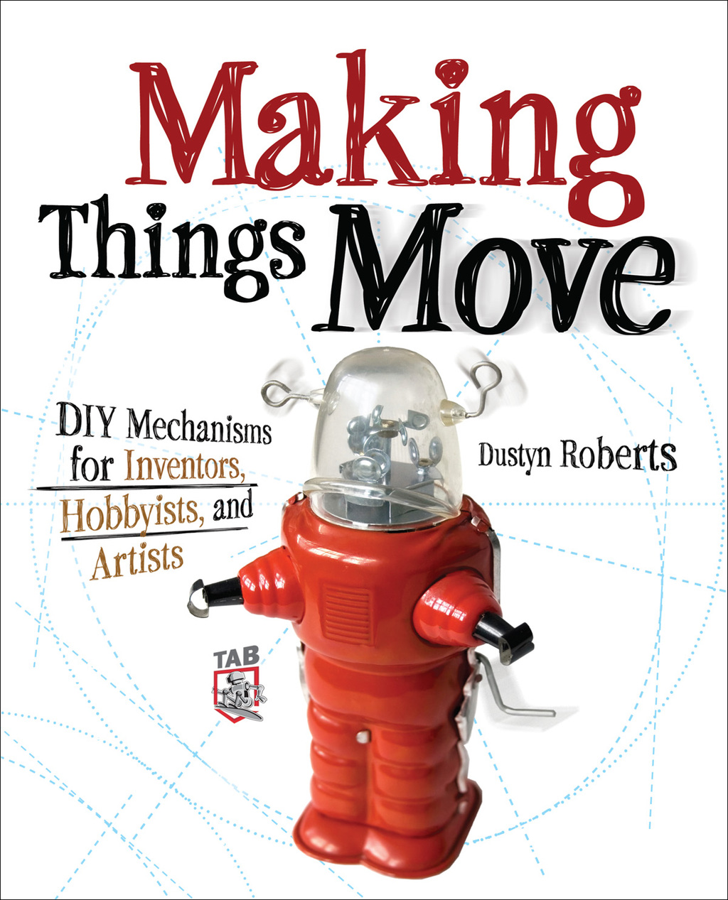 Making Things Move DIY Mechanisms for Inventors, Hobbyists, and Artists 1st Edition - (PDF/EPUB Version)
