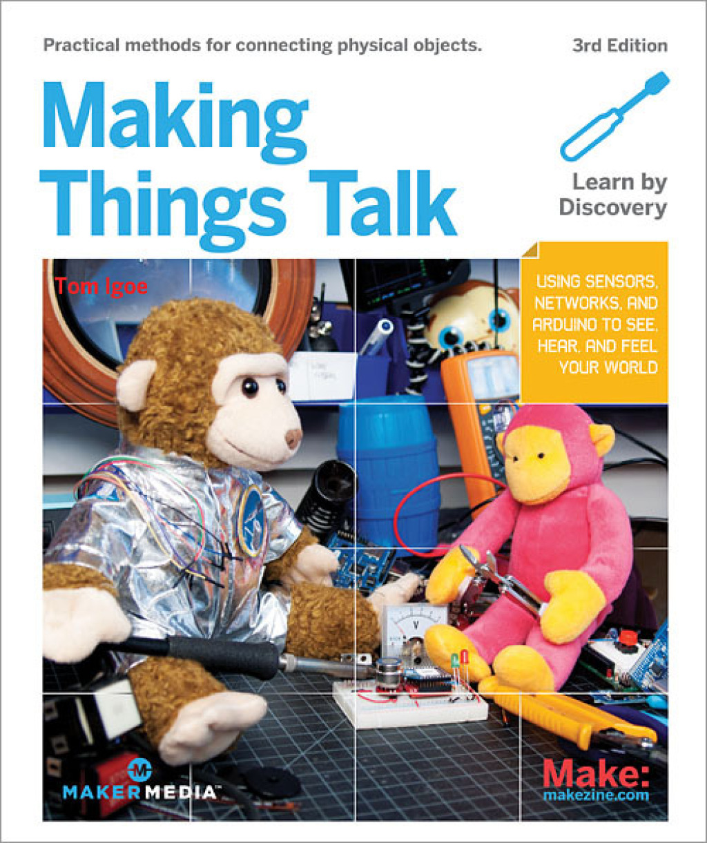 Making Things Talk Using Sensors, Networks, and Arduino to See, Hear, and Feel Your World 3rd Edition - (PDF/EPUB Version)
