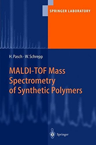 MALDI-TOF Mass Spectrometry of Synthetic Polymers (Springer Laboratory ...