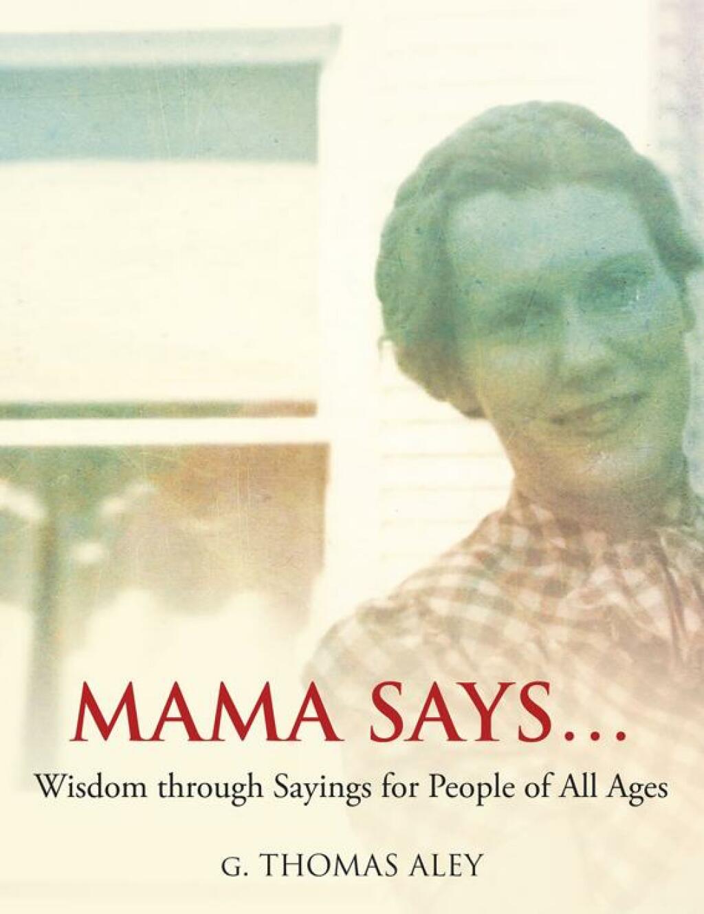 Mama Says... Wisdom through Sayings for People of All Ages - (PDF/EPUB Version)